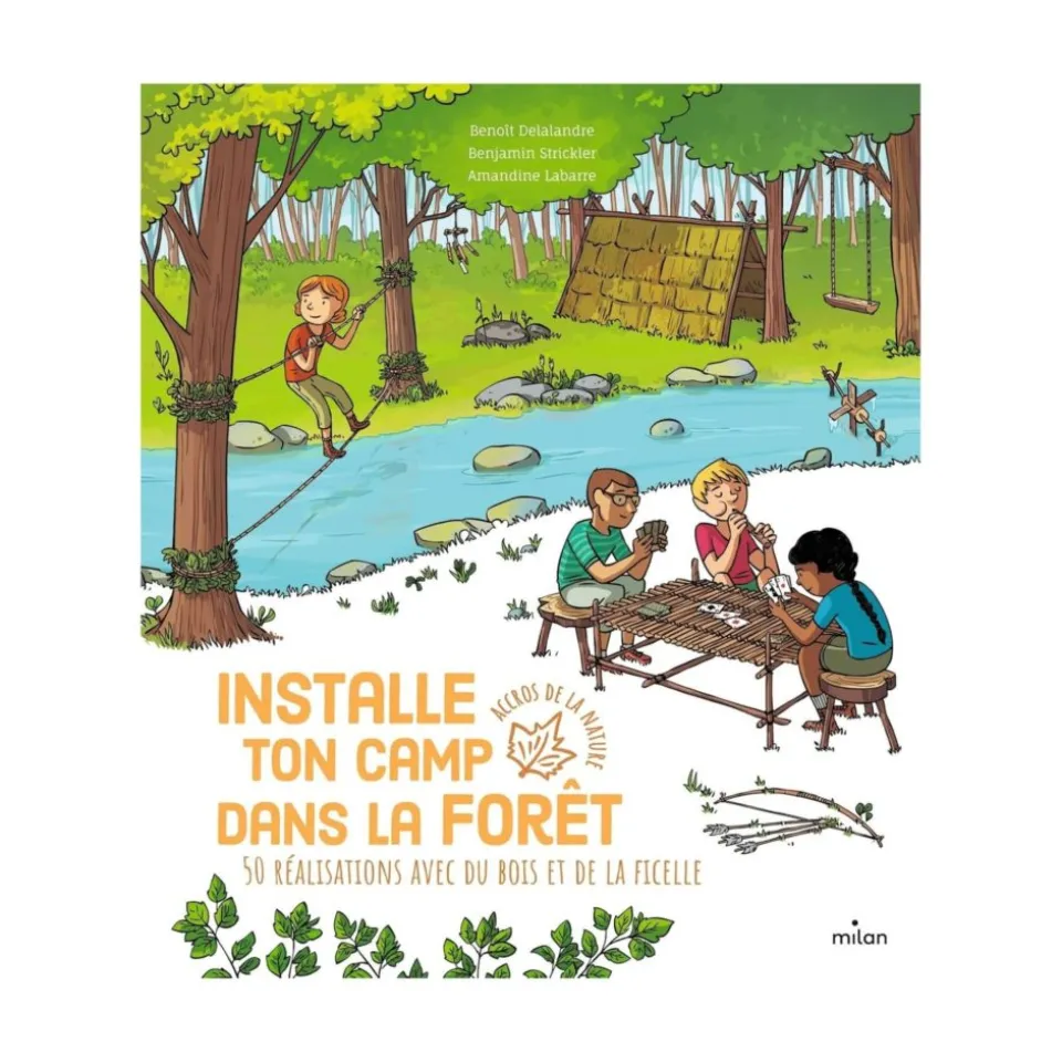 Installe ton camp dans la forêt